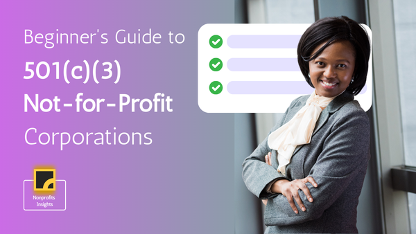 Beginner's Guide to 501(c)(3) Not-for-Profit Corporations